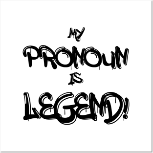 My Pronoun Is Legend (Dark Text) Posters and Art